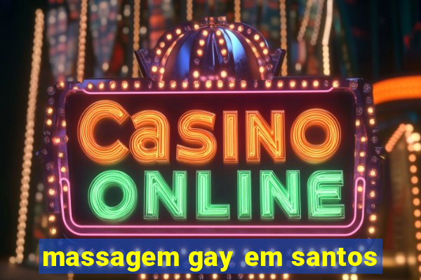 massagem gay em santos